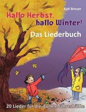 portada Hallo Herbst, hallo Winter! - 20 Lieder für die dunkle Jahreshälfte: Das Liederbuch mit allen Texten, Noten und Gitarrengriffen zum Mitsingen und Mits (in German)