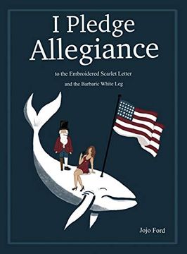 portada I Pledge Allegiance to the Embroidered Scarlet Letter and the Barbaric White leg (en Inglés)