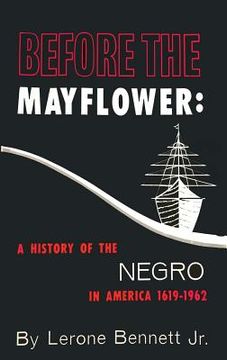 portada Before the Mayflower: A History of the Negro in America, 1619-1962 (en Inglés)