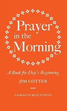 portada Prayer in the Morning: A Book for Day'S Beginning (en Inglés)