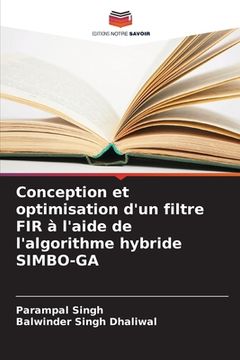 portada Conception et optimisation d'un filtre FIR à l'aide de l'algorithme hybride SIMBO-GA (in French)