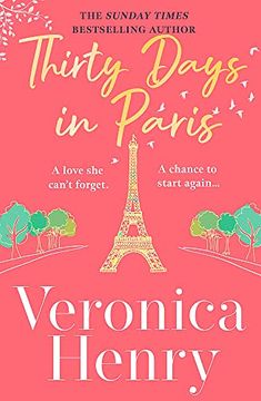 portada Thirty Days in Paris: The Gorgeously Escapist, Romantic and Uplifting new Novel From the Sunday Times Bestselling Author