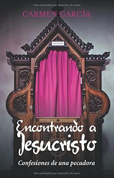 portada Encontrando a Jesucristo: Confesiones de una Pecadora (in Spanish)