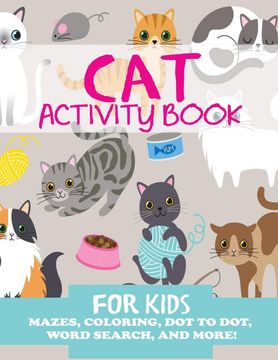 portada Cat Activity Book for Kids: Mazes, Coloring, dot to Dot, Word Search, and More 