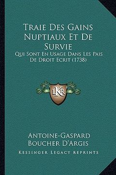 portada Traie Des Gains Nuptiaux Et de Survie: Qui Sont En Usage Dans Les Pais de Droit Ecrit (1738) (en Francés)