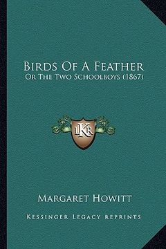 portada birds of a feather: or the two schoolboys (1867) (en Inglés)