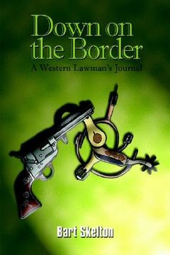 portada down on the border: a western lawman's journal (in English)