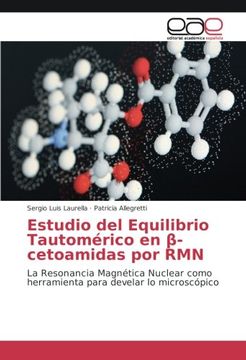 portada Estudio del Equilibrio Tautomérico en ß-cetoamidas por RMN: La Resonancia Magnética Nuclear como herramienta para develar lo microscópico