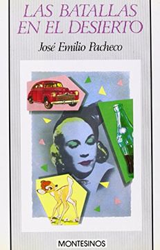Libro Batallas en el Desierto, José Emilio Pacheco, ISBN 9788476390276.  Comprar en Buscalibre