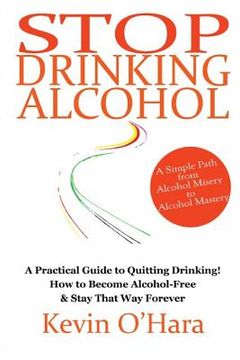 portada Stop Drinking Alcohol: A simple path from alcohol misery to alcohol mastery (en Inglés)