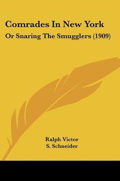 portada comrades in new york: or snaring the smugglers (1909) (en Inglés)