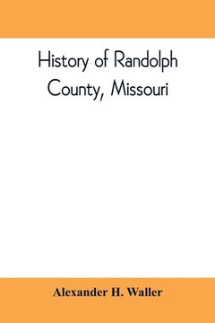 portada History of Randolph County, Missouri (en Inglés)