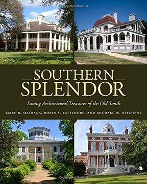 portada Southern Splendor: Saving Architectural Treasures of the old South (en Inglés)