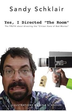 portada Yes, I Directed The Room: The Truth About Directing the "Citizen Kane of Bad Movies" (in English)