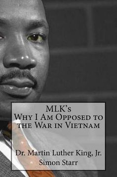 portada MLK's Why I Am Opposed to the War in Vietnam: Dr. Martin Luther King, Jr. (en Inglés)
