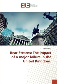 portada Bear Stearns: The impact of a major failure in the United Kingdom. (en Inglés)