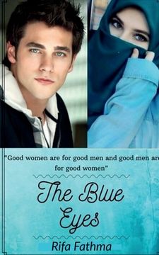 portada The Blue Eyes: Good Men' Are For Good Women And Good Women Are For Good Men (en Inglés)