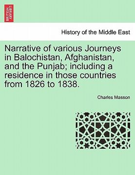 portada narrative of various journeys in balochistan, afghanistan, and the punjab; including a residence in those countries from 1826 to 1838. (en Inglés)