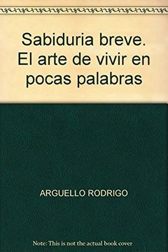 portada Sabiduria Breve. El Arte de Vivir en Pocas Palabras (in Spanish)