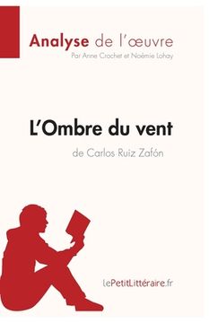 portada L'Ombre du vent de Carlos Ruiz Zafón (Analyse de l'oeuvre): Analyse complète et résumé détaillé de l'oeuvre (in French)