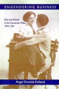 portada engendering business: men and women in the corporate office, 1870-1930 (en Inglés)