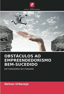 portada Obstáculos ao Empreendedorismo Bem-Sucedido: Em Pandemia no Panamá (in Portuguese)