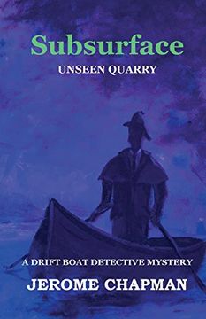 portada SubSURFACE: UNSEEN QUARRY (The Drift Boat Detective Series) (en Inglés)