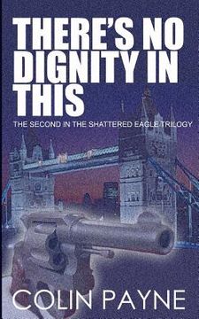 portada There's No Dignity In This: The Second in the Adrian Howard Series (en Inglés)