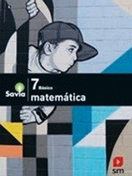 portada Matemáticas 7º Básico - Proyecto Savia (in Spanish)