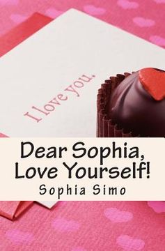 portada Dear Sophia, Love Yourself! (en Inglés)