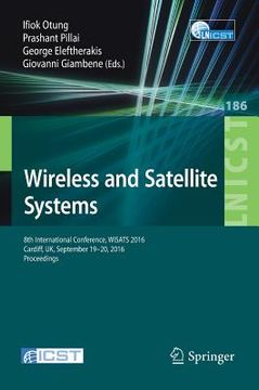 portada Wireless and Satellite Systems: 8th International Conference, Wisats 2016, Cardiff, Uk, September 19-20, 2016, Proceedings (en Inglés)