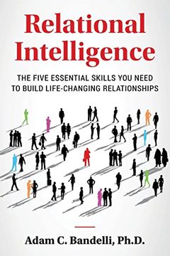 portada Relational Intelligence; The Five Essential Skills you Need to Build Life-Changing Relationships (en Inglés)