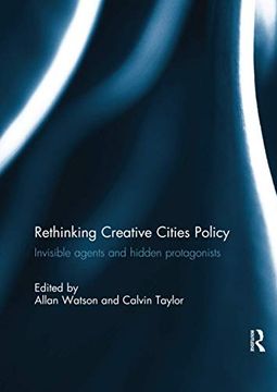 portada Rethinking Creative Cities Policy: Invisible Agents and Hidden Protagonists