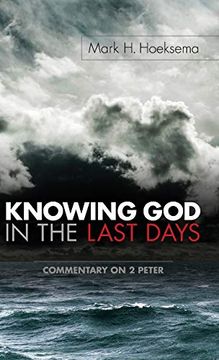 portada Knowing god in the Last Days: Commentary on 2 Peter (en Inglés)