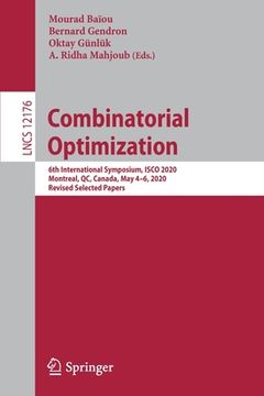 portada Combinatorial Optimization: 6th International Symposium, Isco 2020, Montreal, Qc, Canada, May 4-6, 2020, Revised Selected Papers (in English)