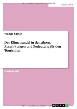 portada Der Klimawandel in den Alpen. Auswirkungen und Bedeutung für den Tourismus