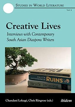 portada Creative Lives: Interviews With Contemporary South Asian Diaspora Writers (Studies in World Literature) 