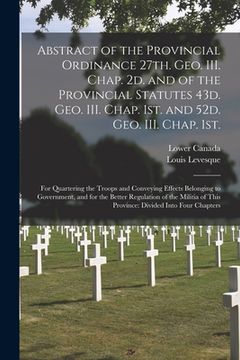 portada Abstract of the Provincial Ordinance 27th. Geo. III. Chap. 2d. and of the Provincial Statutes 43d. Geo. III. Chap. 1st. and 52d. Geo. III. Chap. 1st.