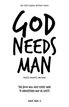 portada God Needs Man: Priests, Prophets, and Kings (in English)