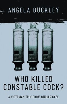 portada Who Killed Constable Cock?: A Victorian True Crime Murder Case: Volume 2 (Victorian Supersleuth Investigates) (en Inglés)