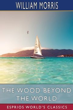 portada The Wood Beyond the World (Esprios Classics) (en Inglés)