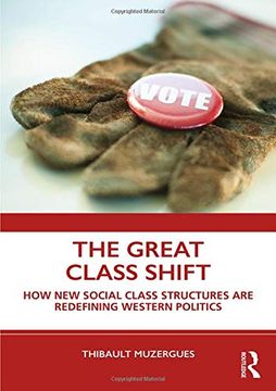 portada The Great Class Shift: How new Social Class Structures are Redefining Western Politics (en Inglés)