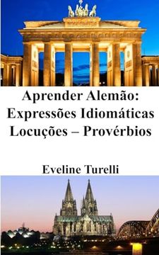 portada Aprender Alemão: Expressões Idiomáticas - Locuções - Provérbios (en Portugués)