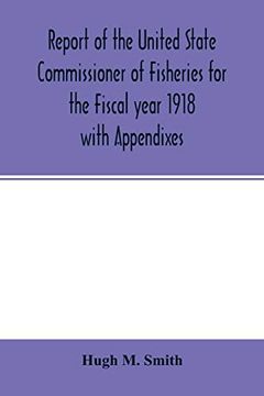 portada Report of the United State Commissioner of Fisheries for the Fiscal Year 1918 With Appendixes