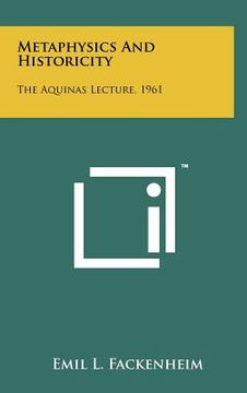 portada metaphysics and historicity: the aquinas lecture, 1961 (en Inglés)