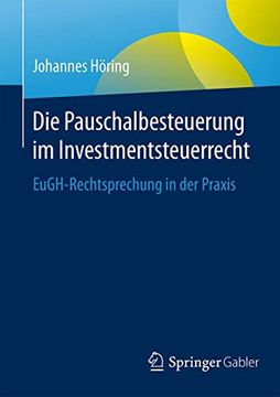 portada Die Pauschalbesteuerung im Investmentsteuerrecht: Eugh-Rechtsprechung in der Praxis (en Alemán)