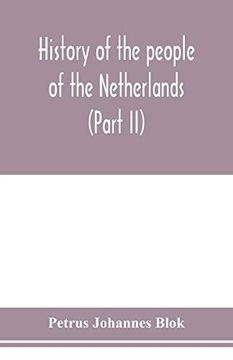 portada History of the People of the Netherlands (Part ii) From the Beginning of the Fifteenth Century to 1559 (en Inglés)