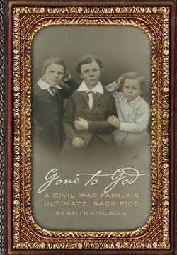 portada Gone to God: A Civil War Family's Ultimate Sacrifice (in English)