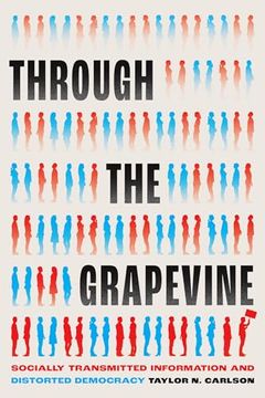 portada Through the Grapevine: Socially Transmitted Information and Distorted Democracy (Chicago Studies in American Politics) (en Inglés)