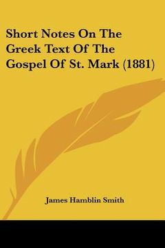 portada short notes on the greek text of the gospel of st. mark (1881) (in English)